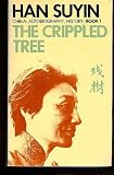 The Crippled Tree (China : Autobiography, History, Book 1)