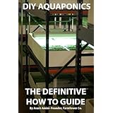 diy aquaponics the definitive how to guide grow premium food wherever and whenever you want