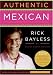 Books : Authentic Mexican 20th Anniversary Ed: Regional Cooking from the Heart of Mexico [Hardcover]