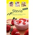 Stevia: S��es Kochen und Backen mit Stevia