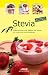 Stevia: Süßes Kochen und Backen mit Stevia
