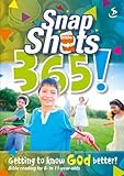 Snap shots 365! : Bible reading for 8- to 11-year-olds