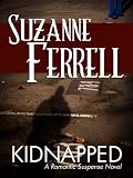 KIDNAPPED, A Romantic Suspense Novel