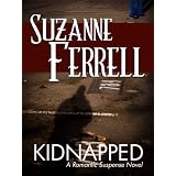 KIDNAPPED, A Romantic Suspense Novel ~ Suzanne Ferrell