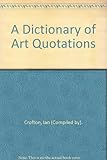 A Dictionary of art quotations