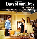 Days of our Lives 45 Years: A Celebration in Photos