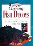 Carving Fish Decoys: A Traditional Am...