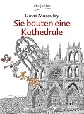 Sie bauten eine Kathedrale - David Macaulay