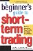 A Beginner's Guide to Short-Term Trading: How to Maximize Profits in 3 Days to 3 Weeks