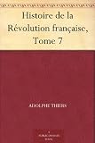 Histoire de la Révolution française, Tome 7 (French Edition)