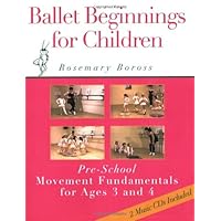 Ballet Beginnings for Children: Pre-School Movement Fundamentals for Ages 3 and 4 (Bk. 1)