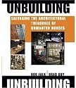 Unbuilding: Salvaging the Architectural Treasures of Unwanted Houses