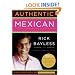 Authentic Mexican 20th Anniversary Ed: Regional Cooking from the Heart of Mexico