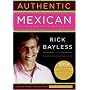 Authentic Mexican 20th Anniversary Ed: Regional Cooking from the Heart of Mexico