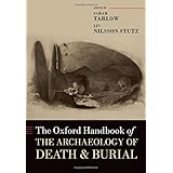 the oxford handbook of the archaeology of death and burial oxford handbooks