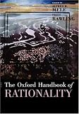 The Oxford Handbook of Rationality (Oxford Handbooks in Philosophy)