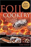 Foil Cookery (Cooking without Pots and Pans)