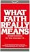 Books : What Faith Really Means