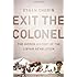 Exit the Colonel: The Hidden History of the Libyan Revolution