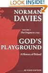 God's Playground A History of Poland:...