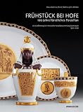 Breakfast at Court: A Century of Princely Porcelain