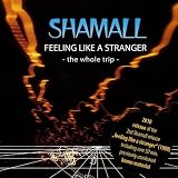 Feeling Like a Stranger (the Whole Trip)
