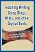 Teaching Writing Using Blogs, Wikis, and other Digital Tools