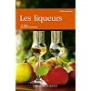 Les liqueurs : 220 recettes