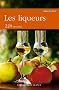 Les liqueurs : 220 recettes