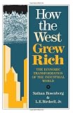 How The West Grew Rich: The Economic Transformation Of The Industrial World