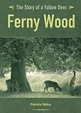 Ferny Wood : the story of a fallow deer
