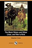 The Black Riders and Other Lines, and War Is Kind (Dodo Press)