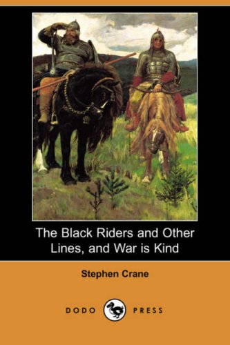 The Black Riders and Other Lines, and War is Kind (Dodo Press)