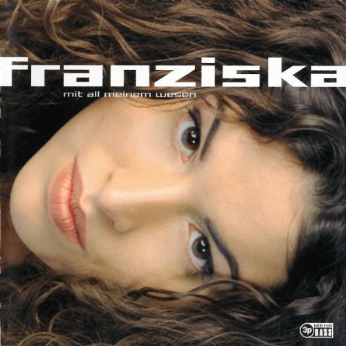 Franziska - Mit All Meinem Wesen - Zortam Music