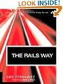 The Rails Way: Driving Rails into the Enterprise (Addison-Wesley Professional Ruby)