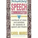 The Complete Book of Speech Communication (A Workbook of Ideas and Activities for Students of Speech and Theatre) (Paperback)