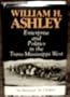 William H.Ashley: Enterprise and Politics in the Trans-Mississippi West