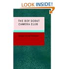 Click here to buy The Boy Scout Camera Club: Or: The Confession of a Photograph by  George Harvey Ralphson.