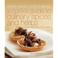 Sticks, Seeds, Pods & Leaves: A Cook's Guide to Culinary Herbs and Spices