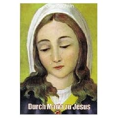Durch Maria zu Jesus