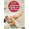 100 postures de yoga avec mon b�b�