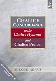 Chalice Concordance to the Chalice Hymnal and Chalice Praise