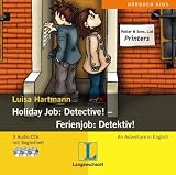 Holiday Job: Detective! / Ferienjob: Detektiv!. 3 Audio-CDs: An Adventure in English