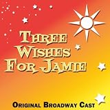 Three Wishes for Jamie (1952 Original Broadway Cast)