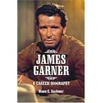 James Garner: A Career Biography book cover