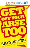 Get Off Your Arse Too