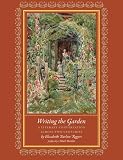 Writing the Garden: A Literary Conversation across Two Centuries