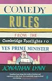 Comedy Rules: From the Cambridge Footlights to Yes, Prime Minister