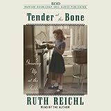 Tender at the Bone: Growing Up at the Table