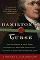 Hamilton's Curse: How Jefferson's Arch Enemy Betrayed the American Revolution--and What It Means for Americans Today